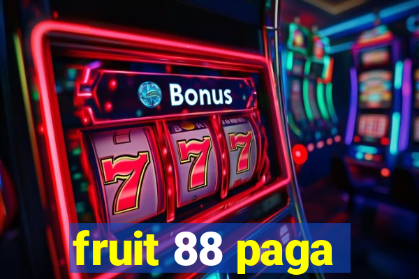 fruit 88 paga